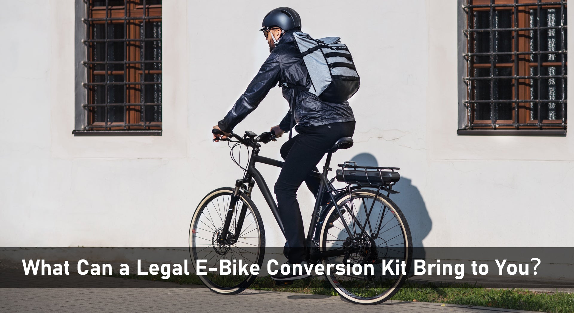 What Can a Legal E-Bike Conversion Kit Bring to You?