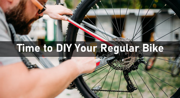 Time to DIY Your Regular Bike