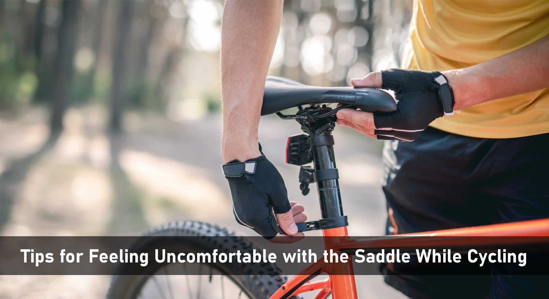 Tips for If Feeling Uncomfortable with the Saddle While Cycling